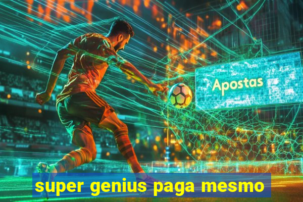 super genius paga mesmo